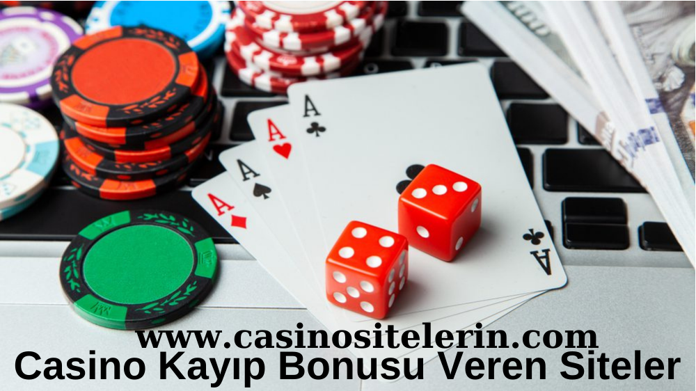Casino Kayıp Bonusu Veren Siteler 2023 www.casinositelerin.com